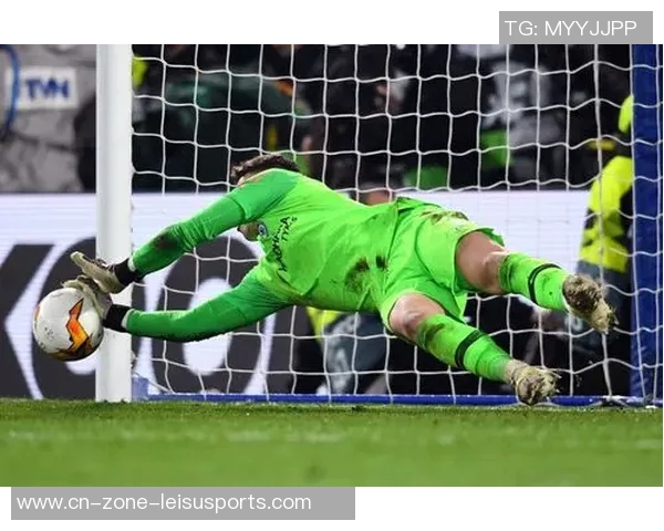 凯帕称赞队友罚点球表现出色为他扑救创造机会